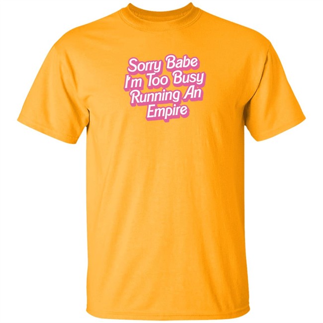 Paris Hilton Merch Sorry Babe I'm Too Busy Running An Empire Shirt Sorry Babe I'm Too Busy Running An Empire Paris Hilton Merch White T Shirt Paris Hilton Merch Sorry Babe I'm Too Busy Running An Empire Shirt Sorry Babe I'm Too Busy Running An Empire Paris Hilton Merch White T Shirt