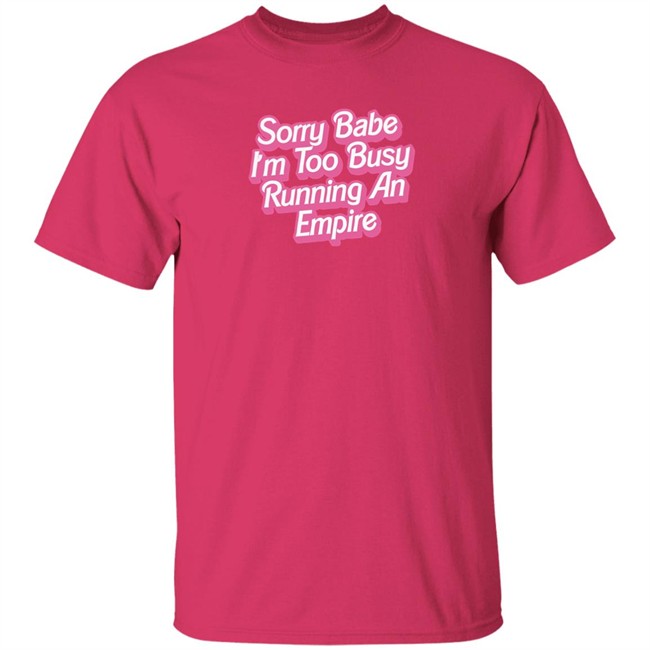 Paris Hilton Merch Sorry Babe I'm Too Busy Running An Empire Shirt Sorry Babe I'm Too Busy Running An Empire Paris Hilton Merch White T Shirt Paris Hilton Merch Sorry Babe I'm Too Busy Running An Empire Shirt Sorry Babe I'm Too Busy Running An Empire Paris Hilton Merch White T Shirt
