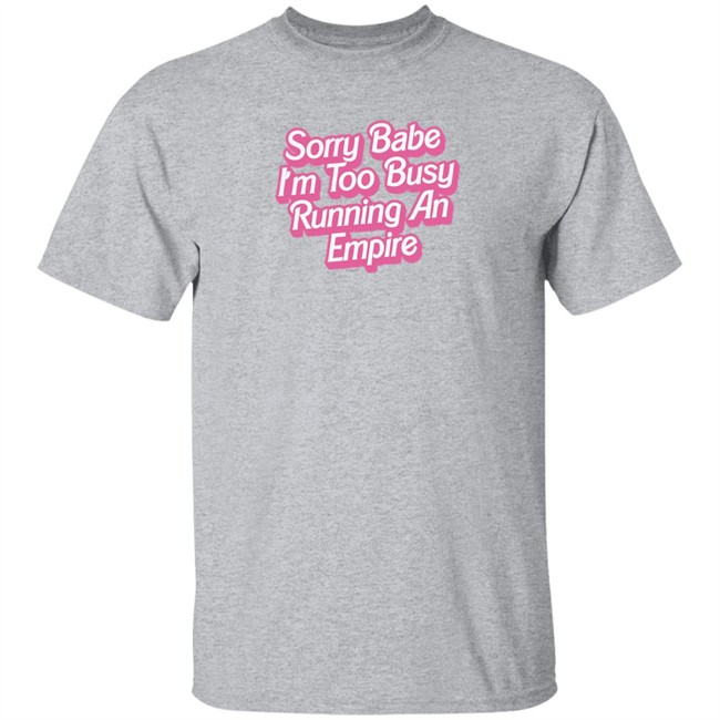 Paris Hilton Merch Sorry Babe I'm Too Busy Running An Empire Shirt Sorry Babe I'm Too Busy Running An Empire Paris Hilton Merch White T Shirt Paris Hilton Merch Sorry Babe I'm Too Busy Running An Empire Shirt Sorry Babe I'm Too Busy Running An Empire Paris Hilton Merch White T Shirt