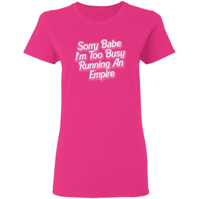 Paris Hilton Merch Sorry Babe I'm Too Busy Running An Empire Shirt Sorry Babe I'm Too Busy Running An Empire Paris Hilton Merch White T Shirt Paris Hilton Merch Sorry Babe I'm Too Busy Running An Empire Shirt Sorry Babe I'm Too Busy Running An Empire Paris Hilton Merch White T Shirt