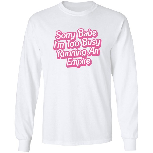 Paris Hilton Merch Sorry Babe I'm Too Busy Running An Empire Shirt Sorry Babe I'm Too Busy Running An Empire Paris Hilton Merch White T Shirt Paris Hilton Merch Sorry Babe I'm Too Busy Running An Empire Shirt Sorry Babe I'm Too Busy Running An Empire Paris Hilton Merch White T Shirt
