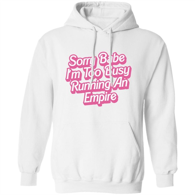 Paris Hilton Merch Sorry Babe I'm Too Busy Running An Empire Shirt Sorry Babe I'm Too Busy Running An Empire Paris Hilton Merch White T Shirt Paris Hilton Merch Sorry Babe I'm Too Busy Running An Empire Shirt Sorry Babe I'm Too Busy Running An Empire Paris Hilton Merch White T Shirt
