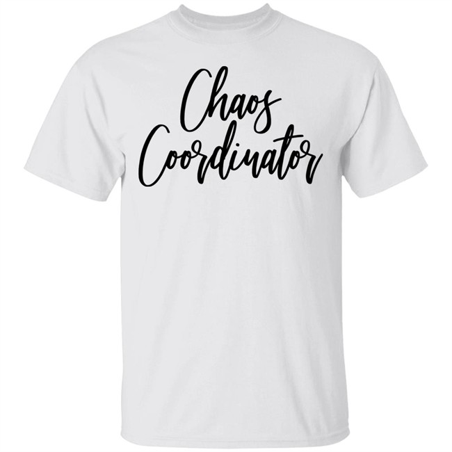 Chaos Coordinator Shirt Teacher Mom Gift White T Shirts Chaos Coordinator Shirt Teacher Mom Gift White T Shirts