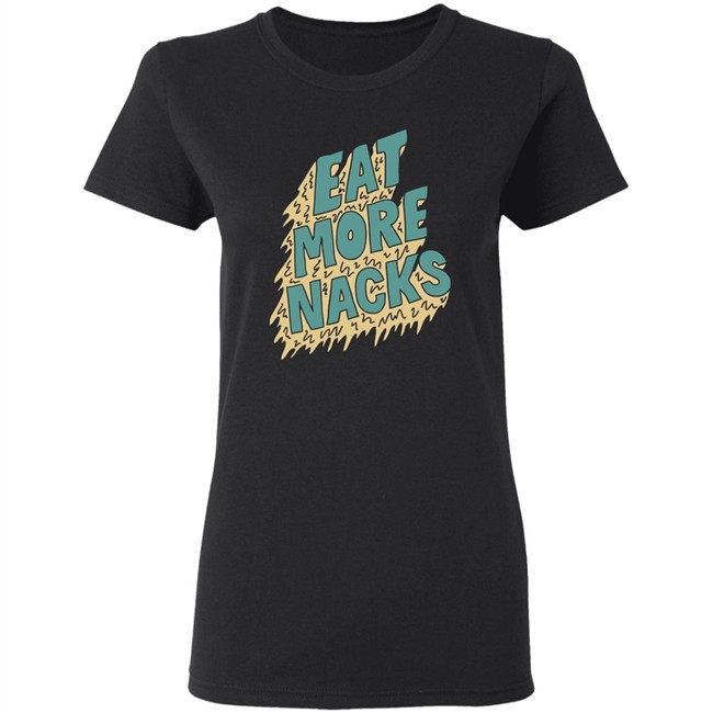 Bramfam The Eat More Nacks Shirt The Eat More Nacks Bramfam Black T Shirt Bramfam The Eat More Nacks Shirt The Eat More Nacks Bramfam Black T Shirt