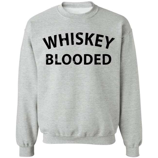 Whiskey Blooded t Shirt Whiskey Blooded t Shirt