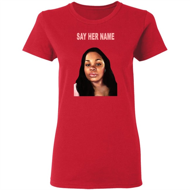 Say Her Name Shirt Say Her Name Shirt