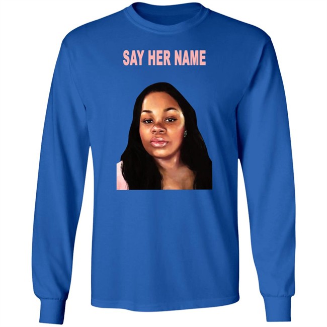 Say Her Name Shirt Say Her Name Shirt