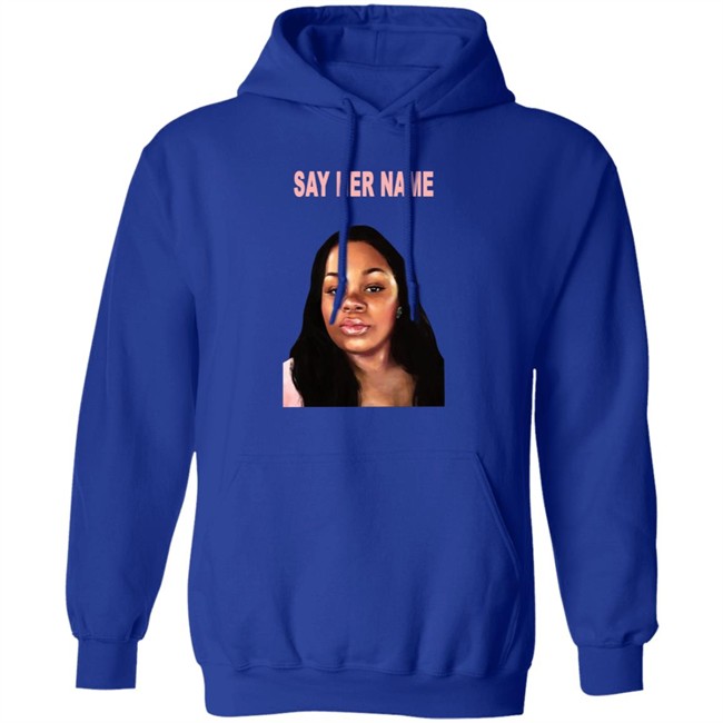 Say Her Name Shirt Say Her Name Shirt