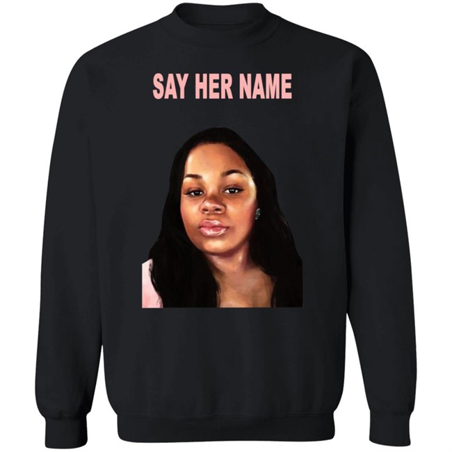 Say Her Name Shirt Say Her Name Shirt
