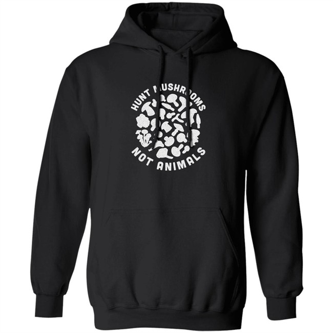 Hunt Mushrooms Not Animals Shirt Hunting Mushroom Black T Shirt Hunt Mushrooms Not Animals Shirt Hunting Mushroom Black T Shirt