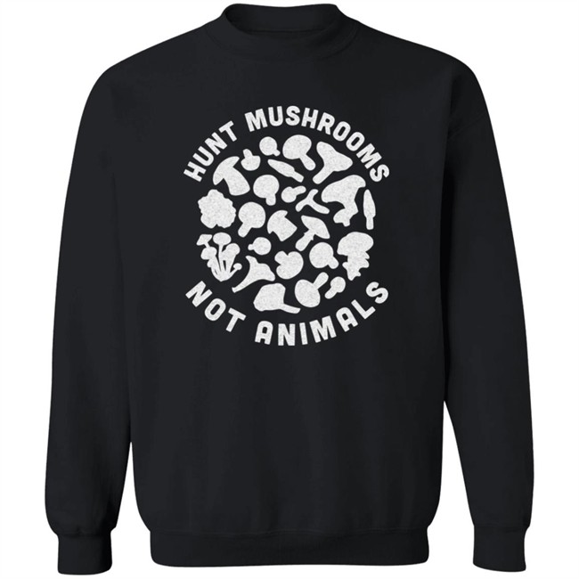 Hunt Mushrooms Not Animals Shirt Hunting Mushroom Black T Shirt Hunt Mushrooms Not Animals Shirt Hunting Mushroom Black T Shirt