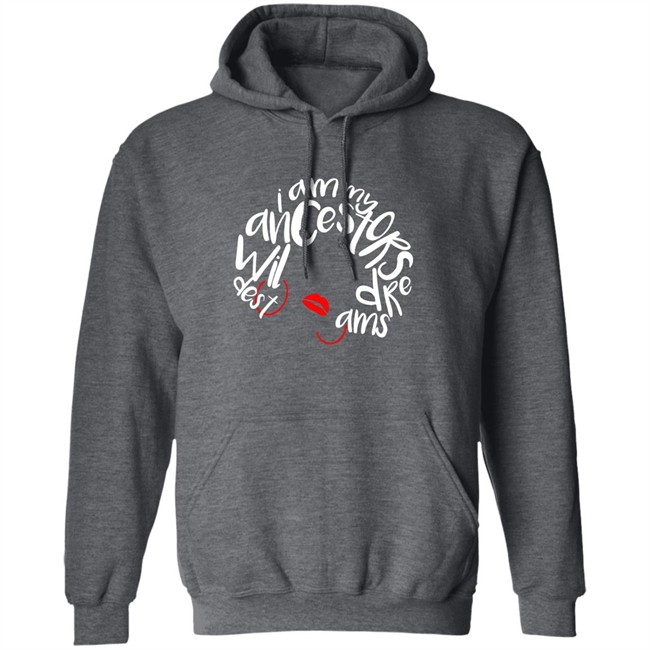 I Am My Ancestors Wildest Dreams Shirt My Ancestors Wildest Dreams Black T Shirt I Am My Ancestors Wildest Dreams Shirt My Ancestors Wildest Dreams Black T Shirt