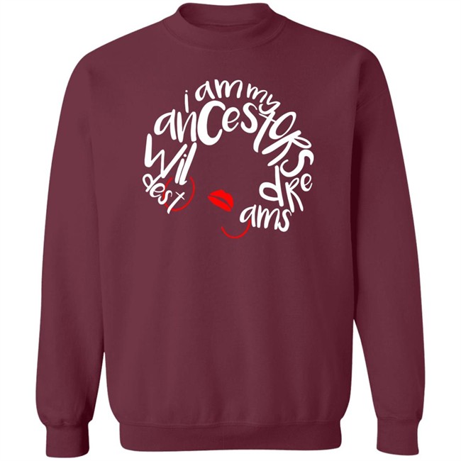 I Am My Ancestors Wildest Dreams Shirt My Ancestors Wildest Dreams Black T Shirt I Am My Ancestors Wildest Dreams Shirt My Ancestors Wildest Dreams Black T Shirt