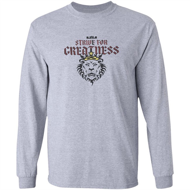 Strive For Greatness Shirt Strive For Greatness Shirt