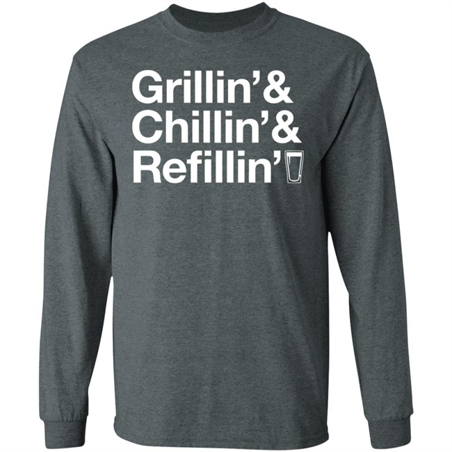 Grillin Chillin And Refilling Shirt Grillin & Chillin & Refilling Black Shirt Grillin Chillin And Refilling Shirt Grillin & Chillin & Refilling Black Shirt