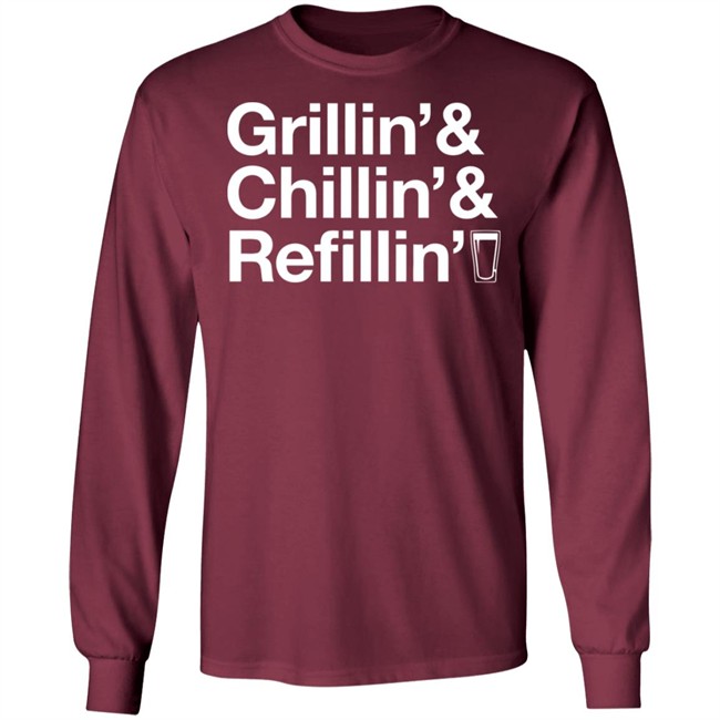 Grillin Chillin And Refilling Shirt Grillin & Chillin & Refilling Black Shirt Grillin Chillin And Refilling Shirt Grillin & Chillin & Refilling Black Shirt