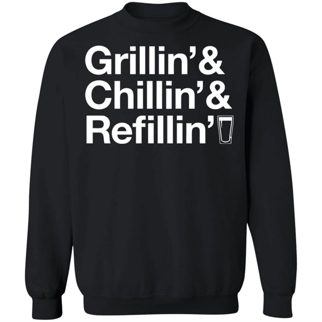 Grillin Chillin And Refilling Shirt Grillin & Chillin & Refilling Black Shirt Grillin Chillin And Refilling Shirt Grillin & Chillin & Refilling Black Shirt