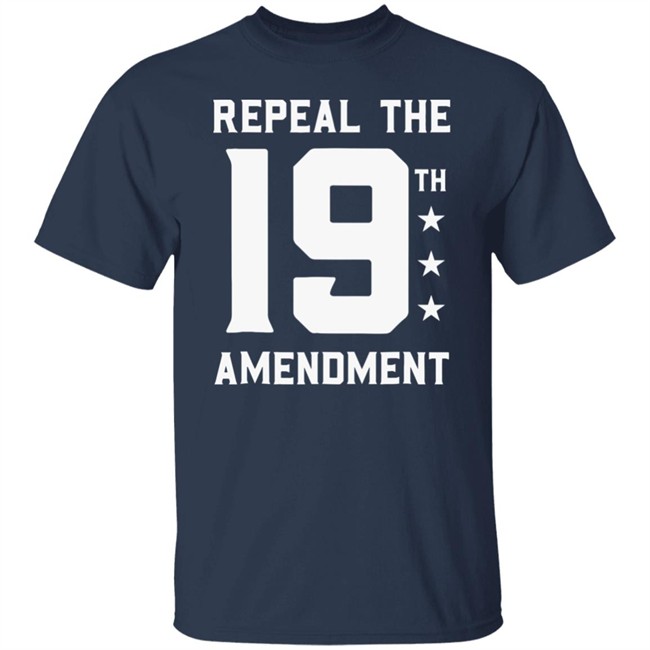 Repeal The 19th Amendment Shirt Repeal the 19th Amendment Political Black T shirts Repeal The 19th Amendment Shirt Repeal the 19th Amendment Political Black T shirts