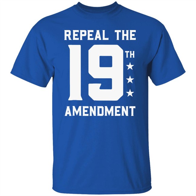 Repeal The 19th Amendment Shirt Repeal the 19th Amendment Political Black T shirts Repeal The 19th Amendment Shirt Repeal the 19th Amendment Political Black T shirts