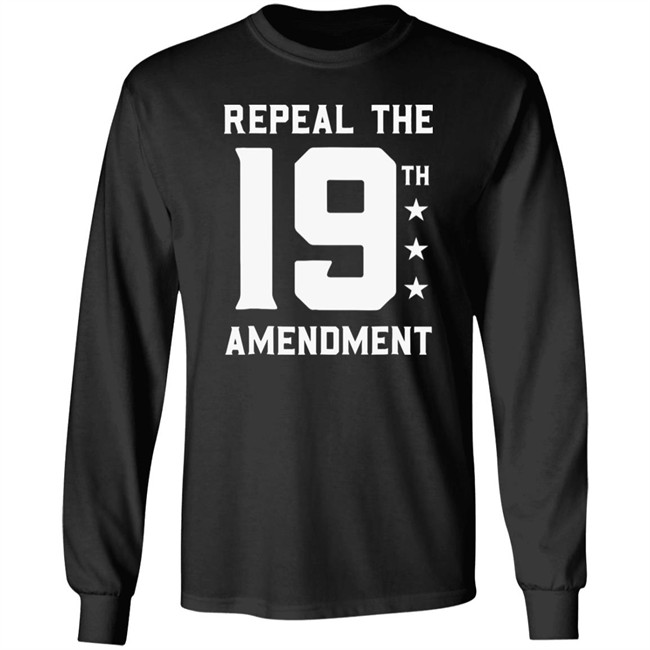 Repeal The 19th Amendment Shirt Repeal the 19th Amendment Political Black T shirts Repeal The 19th Amendment Shirt Repeal the 19th Amendment Political Black T shirts