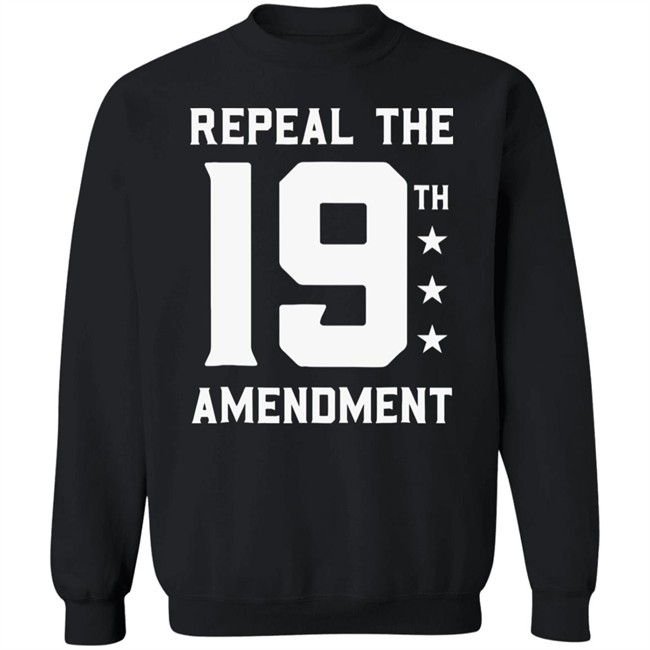Repeal The 19th Amendment Shirt Repeal the 19th Amendment Political Black T shirts Repeal The 19th Amendment Shirt Repeal the 19th Amendment Political Black T shirts
