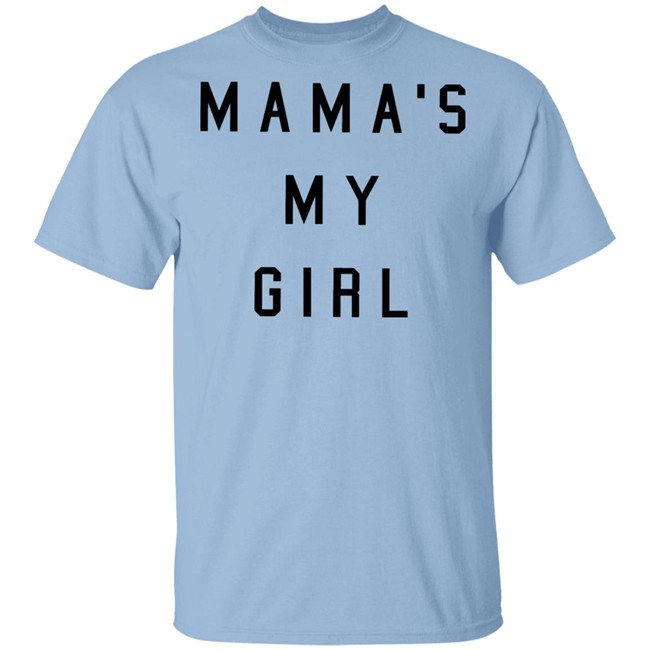 Mamas My Girl T Shirt Kide Mamas My Girl White Tee Shirts Mamas My Girl T Shirt Kide Mamas My Girl White Tee Shirts