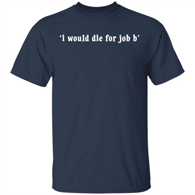 I Would Die For John B Shirt Black I Would Die For John B T Shirts I Would Die For John B Shirt Black I Would Die For John B T Shirts