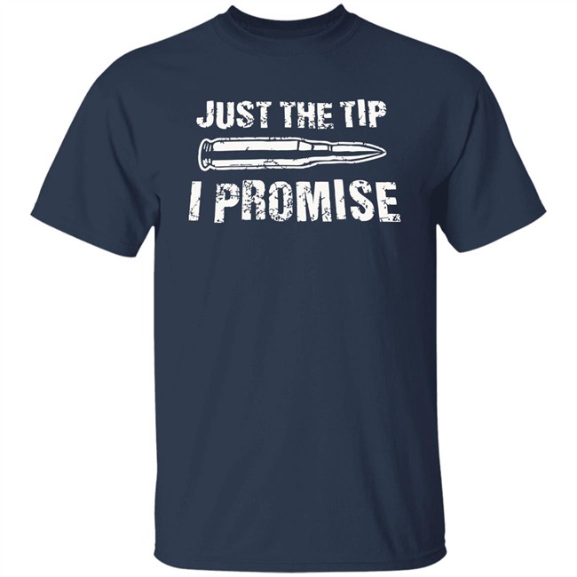 Just The Tip I Promise Shirt SpiritForged Apparel Just The Tip Bullet Blacl T Shirts Just The Tip I Promise Shirt SpiritForged Apparel Just The Tip Bullet Blacl T Shirts