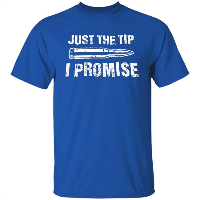 Just The Tip I Promise Shirt SpiritForged Apparel Just The Tip Bullet Blacl T Shirts Just The Tip I Promise Shirt SpiritForged Apparel Just The Tip Bullet Blacl T Shirts