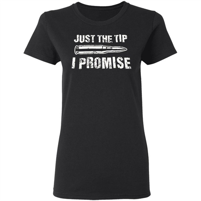 Just The Tip I Promise Shirt SpiritForged Apparel Just The Tip Bullet Blacl T Shirts Just The Tip I Promise Shirt SpiritForged Apparel Just The Tip Bullet Blacl T Shirts