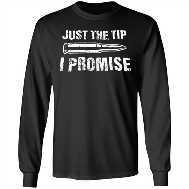 Just The Tip I Promise Shirt SpiritForged Apparel Just The Tip Bullet Blacl T Shirts Just The Tip I Promise Shirt SpiritForged Apparel Just The Tip Bullet Blacl T Shirts