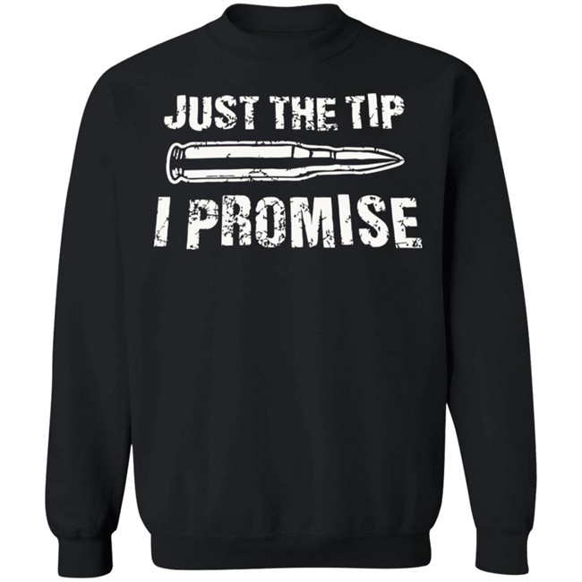 Just The Tip I Promise Shirt SpiritForged Apparel Just The Tip Bullet Blacl T Shirts Just The Tip I Promise Shirt SpiritForged Apparel Just The Tip Bullet Blacl T Shirts