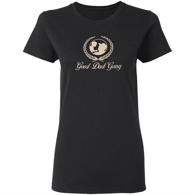 Dad Gang Shirt Good Dad Gang Black T Shirt Dad Gang Shirt Good Dad Gang Black T Shirt