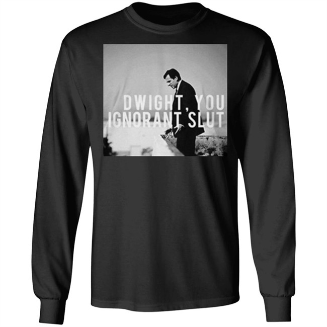 Dwight You Ignorant Slut T Shirt Michael Scott's "Dwight, you ignorant slut" black shirt with sayings Dwight You Ignorant Slut T Shirt Michael Scott's "Dwight, you ignorant slut" black shirt with sayings