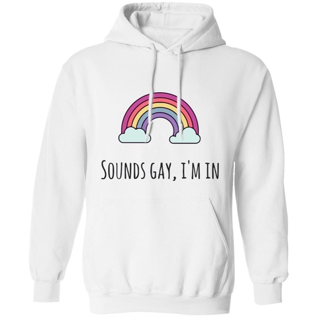 Sounds Gay Im In T Shirt Lgbt Pride White T Shirt Sounds Gay Im In T Shirt Lgbt Pride White T Shirt