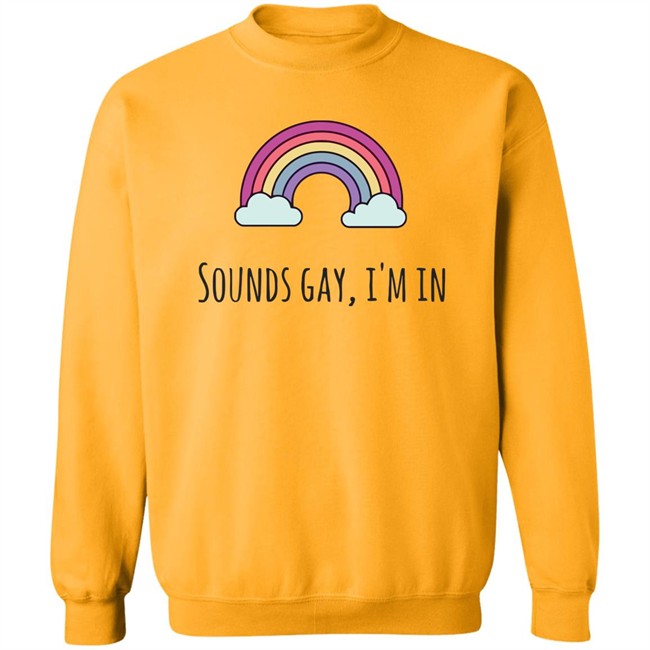 Sounds Gay Im In T Shirt Lgbt Pride White T Shirt Sounds Gay Im In T Shirt Lgbt Pride White T Shirt