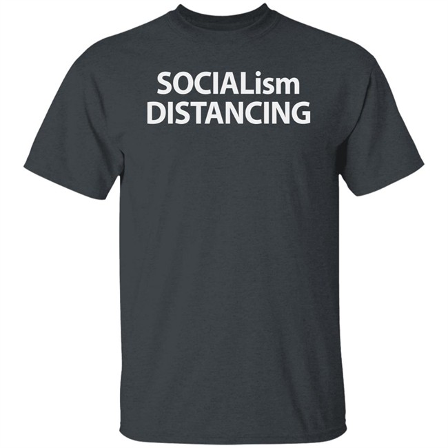Socialism Distancing Shirt Socialism Distancing Shirt