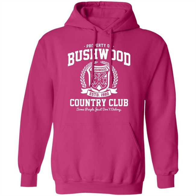 Property of Bushwood Country Club Shirt Bushwood estd 1980 Country club some people just don't belong maroon shirts Property of Bushwood Country Club Shirt Bushwood estd 1980 Country club some people just don't belong maroon shirts