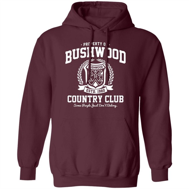 Property of Bushwood Country Club Shirt Bushwood estd 1980 Country club some people just don't belong maroon shirts Property of Bushwood Country Club Shirt Bushwood estd 1980 Country club some people just don't belong maroon shirts