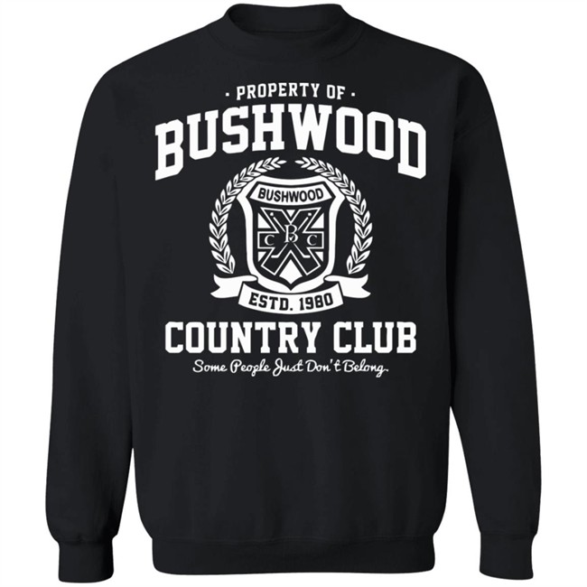 Property of Bushwood Country Club Shirt Bushwood estd 1980 Country club some people just don't belong maroon shirts Property of Bushwood Country Club Shirt Bushwood estd 1980 Country club some people just don't belong maroon shirts