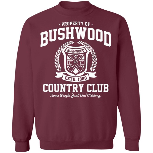 Property of Bushwood Country Club Shirt Bushwood estd 1980 Country club some people just don't belong maroon shirts Property of Bushwood Country Club Shirt Bushwood estd 1980 Country club some people just don't belong maroon shirts