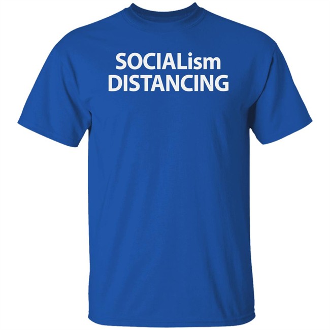 Socialism Distancing Shirt Socialism Distancing Shirt