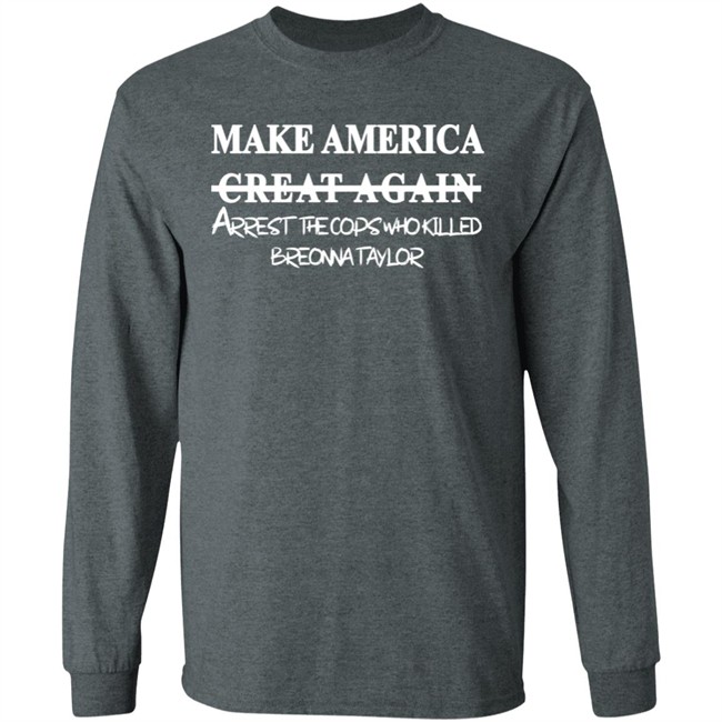 Make America Arrest The Cops Who Killed Shirt Make America Arrest The Cops Who Killed Shirt