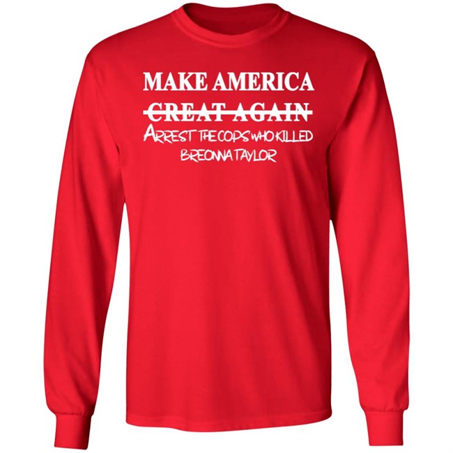 Make America Arrest The Cops Who Killed Shirt Make America Arrest The Cops Who Killed Shirt