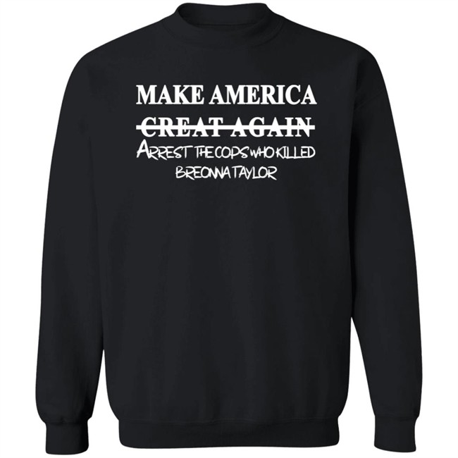 Make America Arrest The Cops Who Killed Shirt Make America Arrest The Cops Who Killed Shirt
