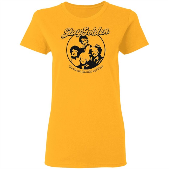 Thank You For Being A Friend The Golden Girls 'Stay Golden' Golden Squad State of Mind white shirt Thank You For Being A Friend The Golden Girls 'Stay Golden' Golden Squad State of Mind white shirt